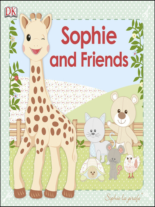 Title details for Sophie and Friends: With Touch and Feel by DK - Available